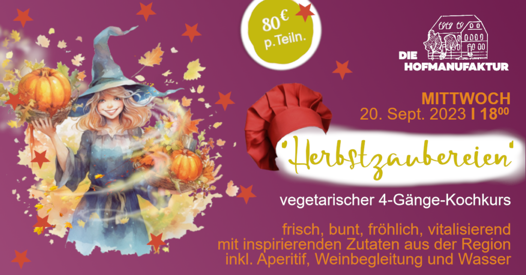 Hofmanufaktur Northeim Einbeck Leinetal Kochkurs 2023 vegetarische Herbstzaubereien